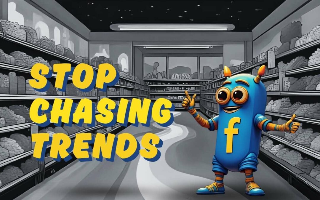 Stop Chasing Trends